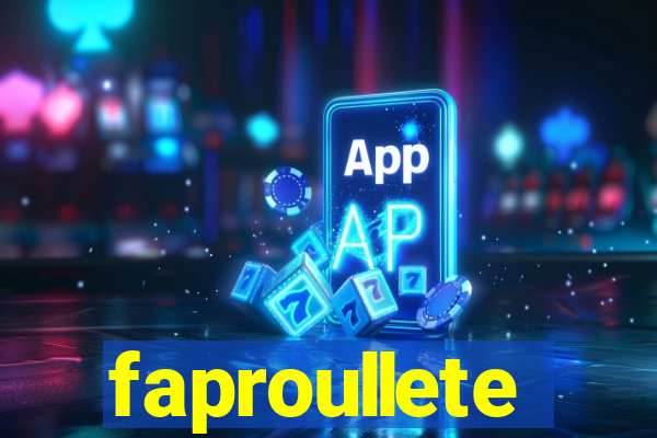 faproullete