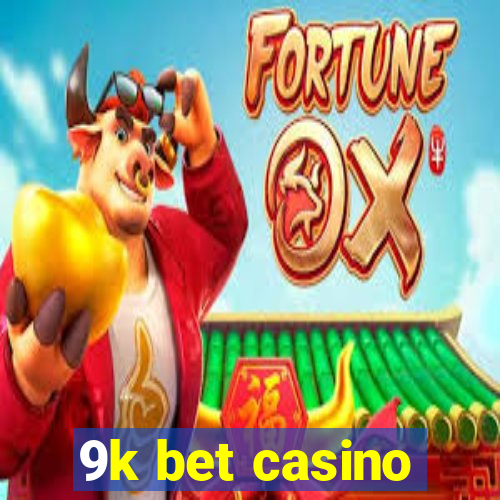 9k bet casino