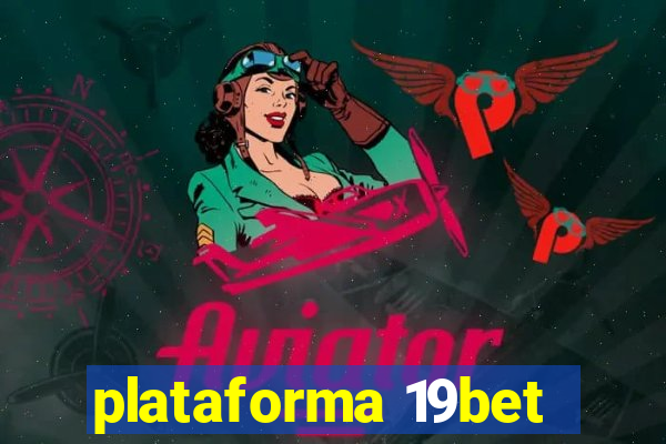 plataforma 19bet