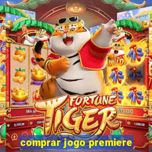 comprar jogo premiere