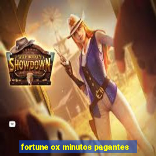 fortune ox minutos pagantes