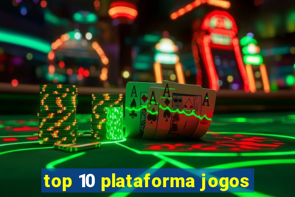 top 10 plataforma jogos