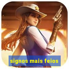 signos mais feios