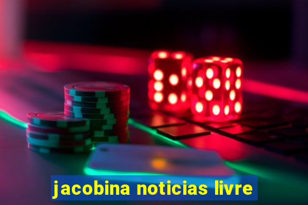 jacobina noticias livre