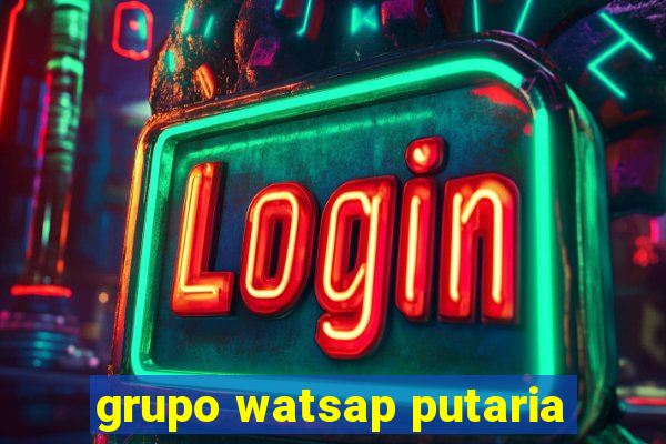 grupo watsap putaria