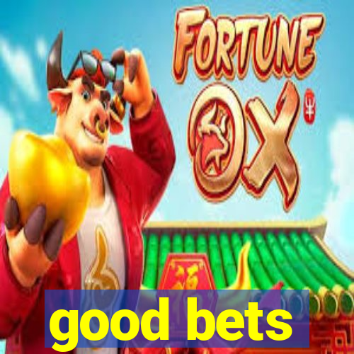 good bets