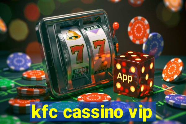 kfc cassino vip