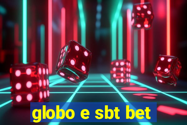 globo e sbt bet