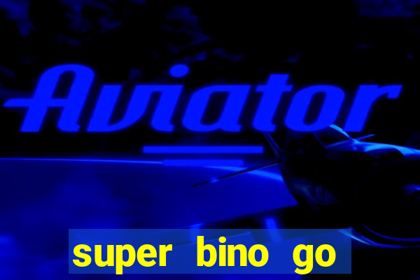 super bino go dinheiro infinito 2024