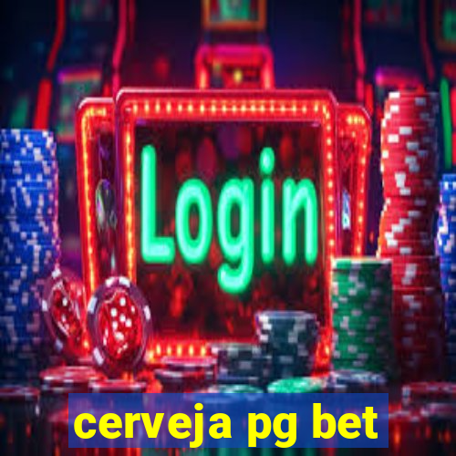 cerveja pg bet