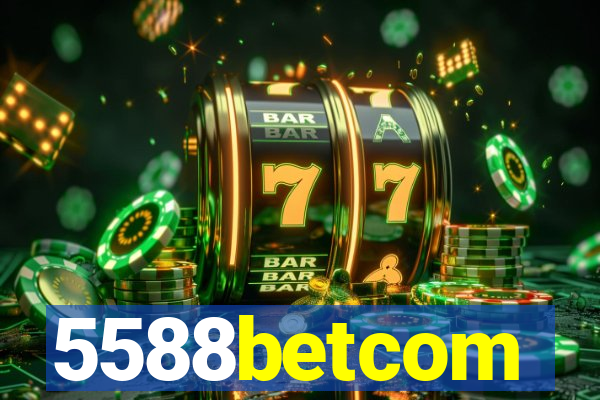 5588betcom