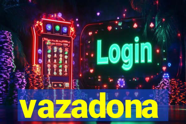 vazadona