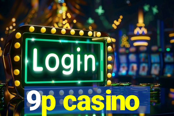 9p casino