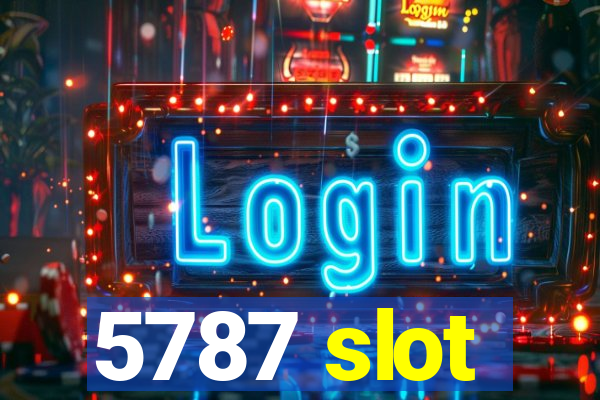 5787 slot