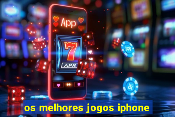 os melhores jogos iphone