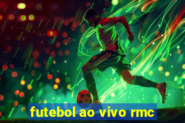 futebol ao vivo rmc