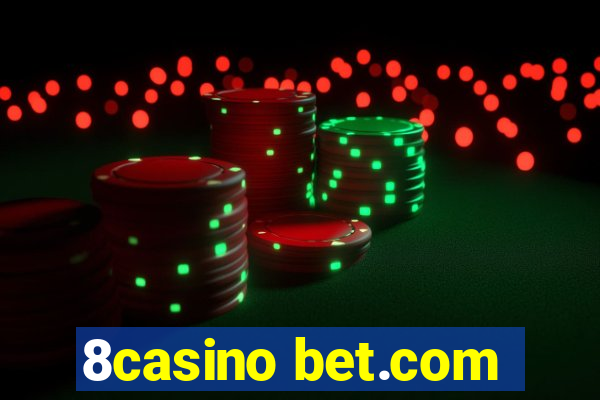 8casino bet.com