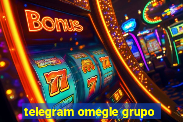 telegram omegle grupo