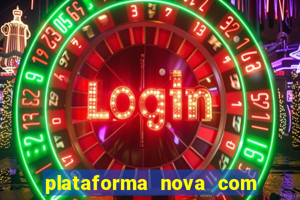 plataforma nova com bonus de cadastro sem deposito