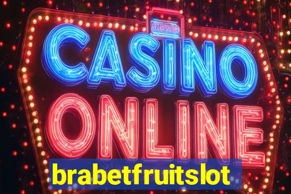 brabetfruitslot