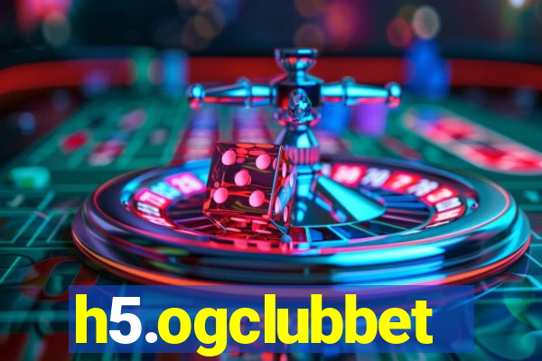 h5.ogclubbet