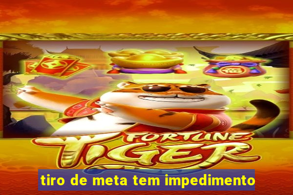 tiro de meta tem impedimento