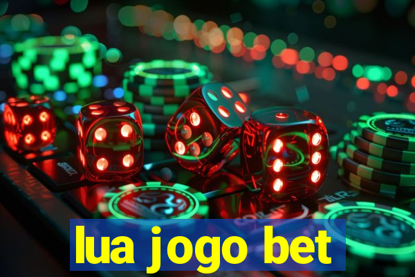 lua jogo bet