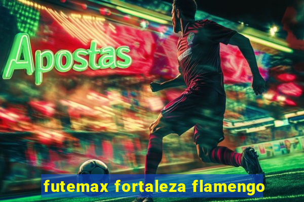 futemax fortaleza flamengo