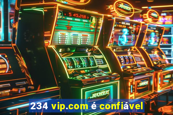 234 vip.com é confiável