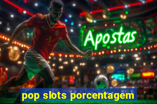 pop slots porcentagem