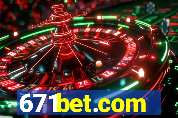 671bet.com