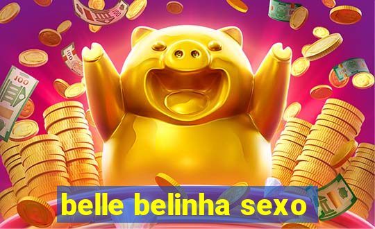 belle belinha sexo