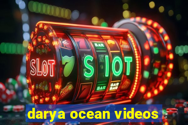 darya ocean videos