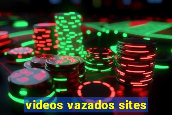 videos vazados sites