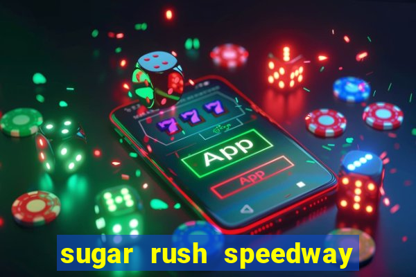 sugar rush speedway download android