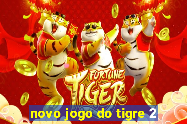 novo jogo do tigre 2