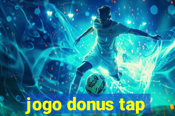 jogo donus tap