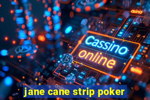 jane cane strip poker