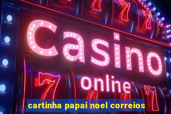 cartinha papai noel correios