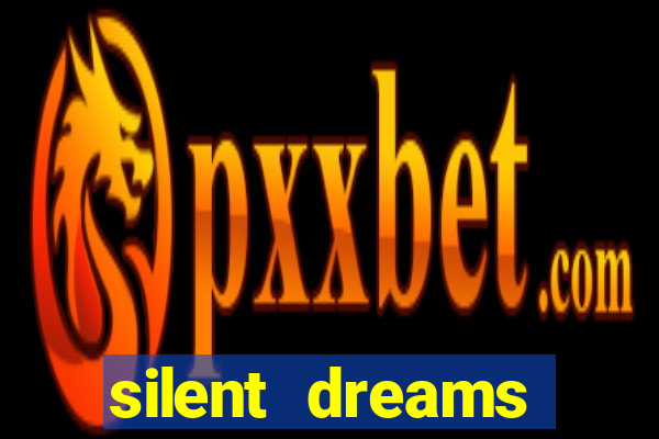 silent dreams reclame aqui