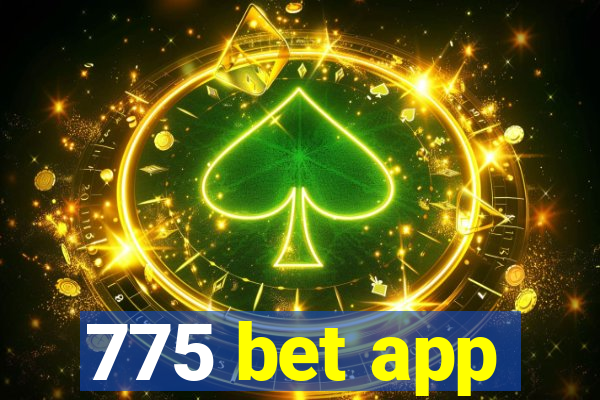 775 bet app