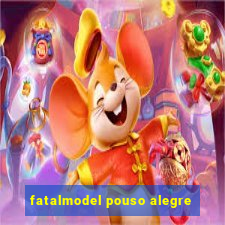 fatalmodel pouso alegre