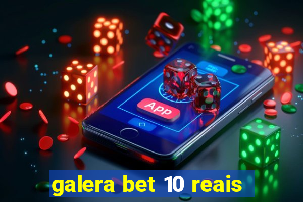 galera bet 10 reais