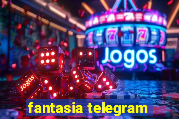 fantasia telegram