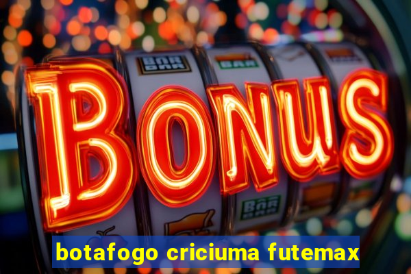 botafogo criciuma futemax