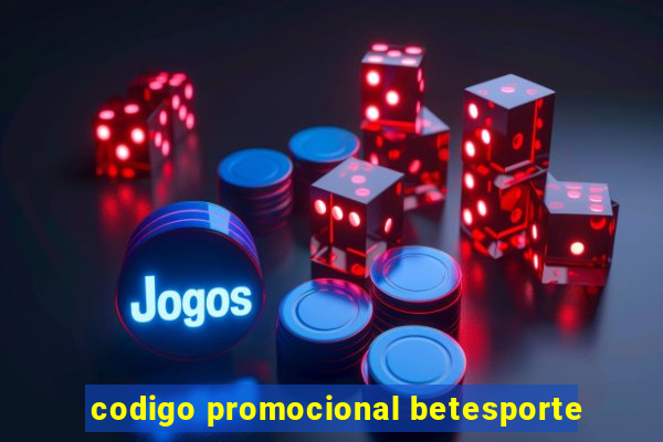 codigo promocional betesporte