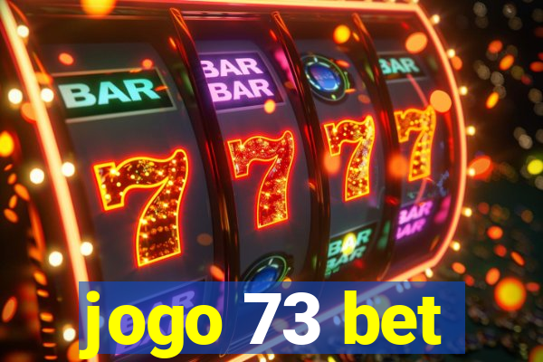 jogo 73 bet