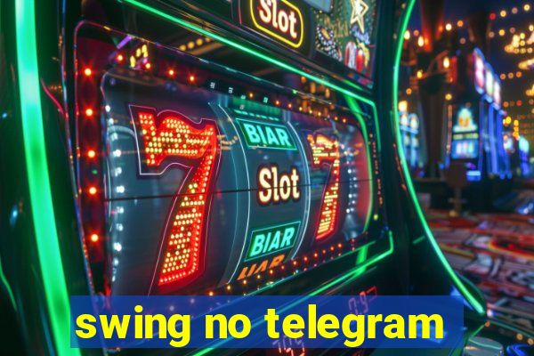 swing no telegram