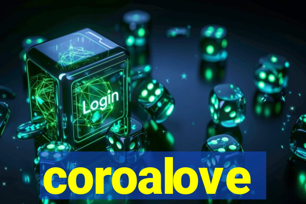 coroalove