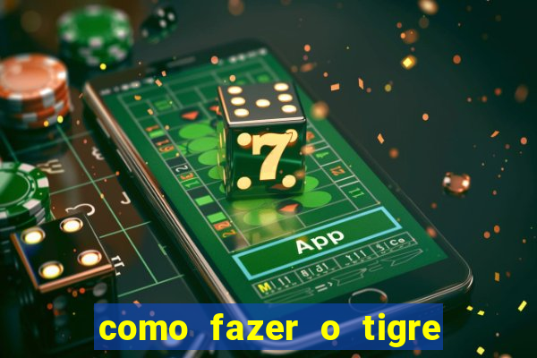 como fazer o tigre soltar a carta no fortune tiger